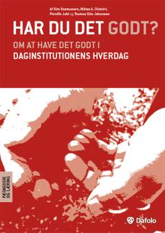Har du det godt? : om at have det godt i daginstitutionens hverdag