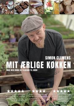 Mit ærlige køkken : mad med korn og tilbehør til brød