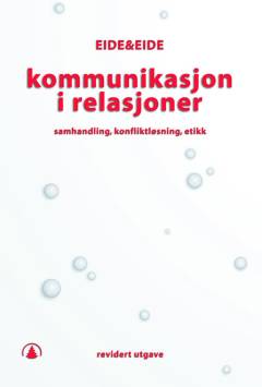 Kommunikasjon i relasjoner : samhandling, konfliktløsning, etikk