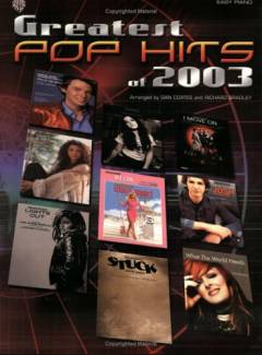 Greatest pop hits of 2003 : \easy piano\