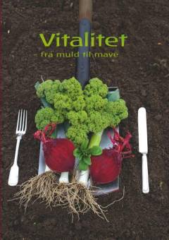 Vitalitet : fra muld til mave