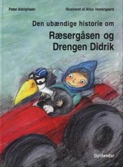 Den ubændige historie om Ræsergåsen og drengen Didrik