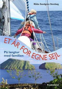 Et år for egne sejl : på langtur med familien