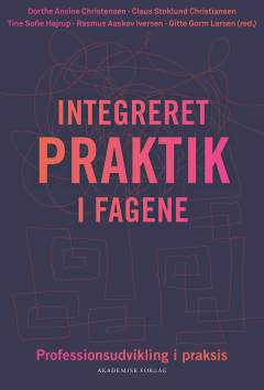 Integreret praktik i fagene : professionsudvikling i praksis