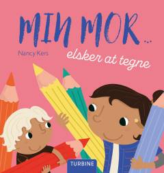 Min mor - elsker at tegne