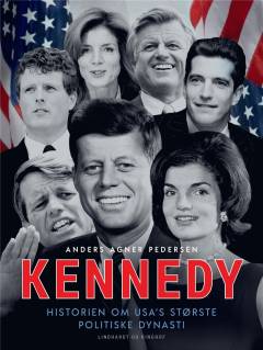 Kennedy : historien om USA's største politiske dynasti