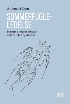 Sommerfugleledelse : fem trin til at lede frivillige mellem frihed og struktur
