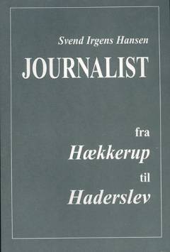 Journalist - fra Hækkerup til Haderslev