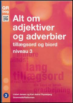 Alt om adjektiver og adverbier : tillægsord og biord : niveau 3