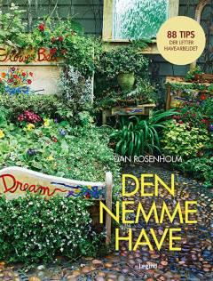 Den nemme have : 88 tips der letter havearbejdet