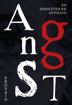 Angst : en skønlitterær antologi