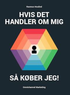 Hvis det handler om mig, så køber jeg! : omnichannel marketing