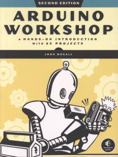 Arduino workshop : a hands-on introduction with 65 projects