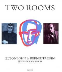 Two rooms : Elton John & Bernie Taupin in their own words