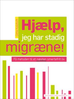 Hjælp, jeg har stadig migræne! : få metoden til et næsten smertefrit liv