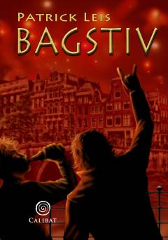 Bagstiv : (en vild tur til Amsterdam)