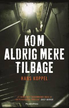 Kom aldrig mere tilbage : thriller