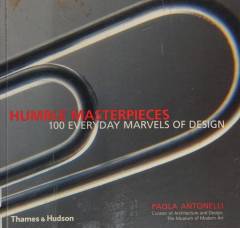 Humble masterpieces : 100 everyday marvels of design