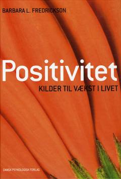Positivitet : kilder til vækst i livet