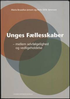 Unges fællesskaber : mellem selvfølgelighed og vedligeholdelse