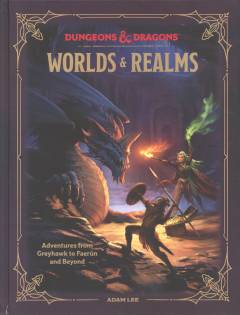 Worlds & realms : adventures from Greyhawk to Faerûn and beyond