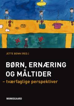 Børn, ernæring og måltider : tværfaglige perspektiver