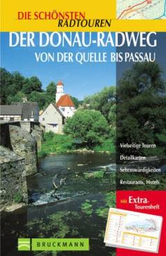 Der Donau-Radweg : von der Quelle bis Passau