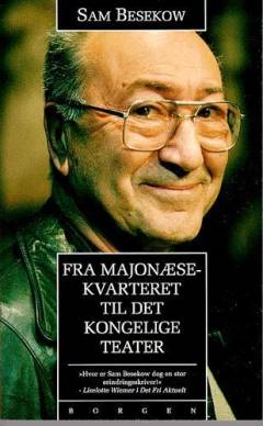 Fra majonæsekvarteret til Det Kongelige Teater : erindringer