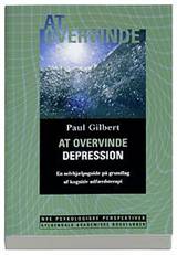 At overvinde depression : en selvhjælpsguide på grundlag af kognitiv adfærdsterapi