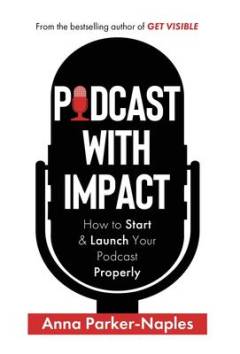 Podcast with impact : how to start & launch your podcast properly
