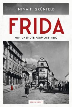 Frida : min ukendte farmors krig