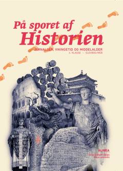 På sporet af historien : jernalder, vikingetid og middelalder : 4. klasse : elevbog/web