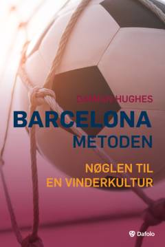 Barcelona metoden : nøglen til en vinderkultur