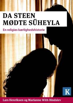 Da Steen mødte Süheyla : en religiøs kærlighedshistorie