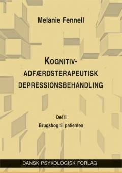 Kognitiv-adfærdsterapeutisk depressionsbehandling. Del 2 : En brugsbog til patienten