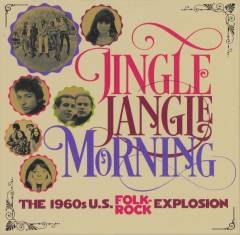Jingle jangle morning : the 1960s U.S. folk-rock explosion