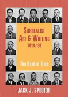 Surrealist art and writing, 1919-1939 : the gold of time