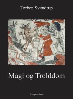 Magi og trolddom i dansk middelalder