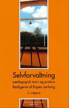 Selvforvaltning : pædagogisk teori og praksis