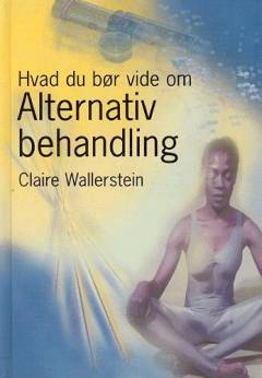 Hvad du bør vide om alternativ behandling