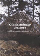 Oldtidsminder ved Sorø : stenaldergrave på Sorø Akademis Gods