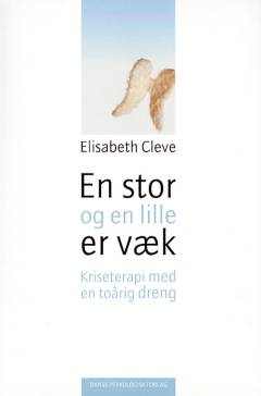 En stor og en lille er væk : kriseterapi med en toårig dreng
