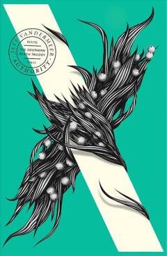 Authority : a Southern Reach novel