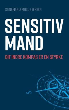 Sensitiv mand : dit indre kompas er en styrke