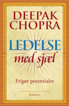 Ledelse med sjæl : frigør potentialet