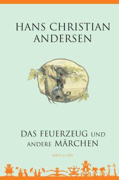 Das Feuerzeug und andere Märchen