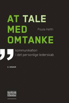 At tale med omtanke : kommunikation i det personlige lederskab