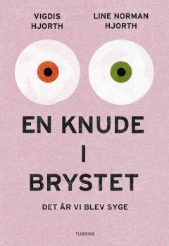 En knude i brystet : det år vi blev syge : en rekonstruktion