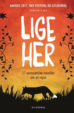 Lige her : 17 europæiske noveller om at rejse