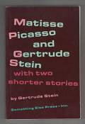 Matisse Picasso and Gertrude Stein with Two Shorter Stories. Plain Edition